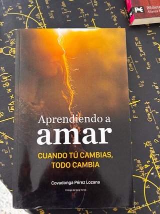 Aprendiendo a Amar Cuando Tu Cambias, Todo Cambia