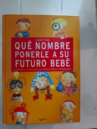 Libro: Qué nombre ponerle a su futuro bebé