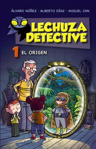 Lechuza Detective 1: El origen (LITERATURA INFANTI
