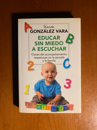 Libro Educar Sin Miedo a Escuchar