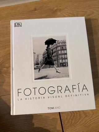 Fotografía: La historia visual definitiva