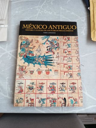 México antiguo : historia y cultura de los [May...