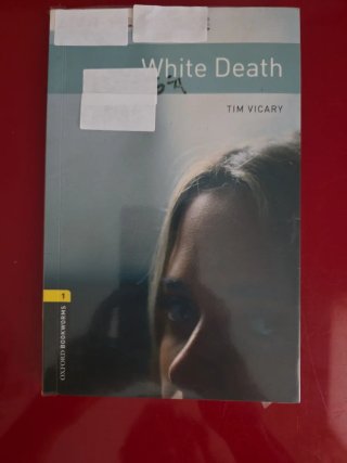 Oxford Bookworms Library: Stage 1: White Death