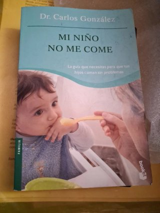 Mi niño no me come Y Mi Bebé lo entiende Todo