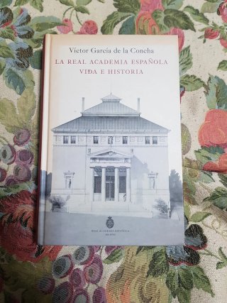Vida e historia de la RESL ACADEMIA ESPAÑOLA