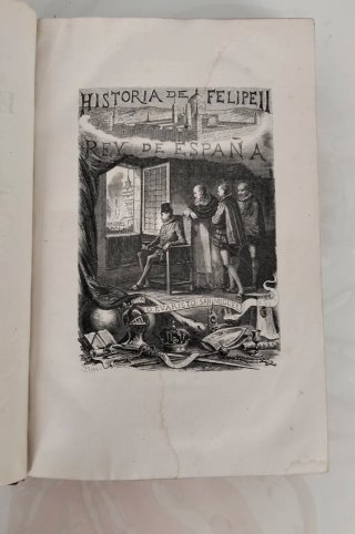 Historia de Felipe II, Rey de España.
