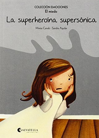 La superheroína supersónica (rústica) : Emocion...