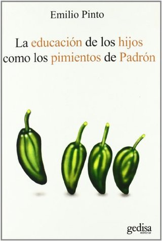 La educación de los hijos como los pimientos de...