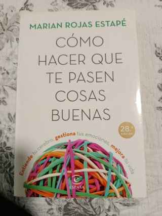 Cómo hacer que te pasen cosas buenas : entiende...