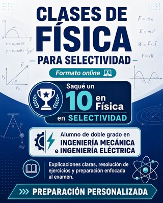 CLASES FISICA SELECTIVIDAD 2° BACHILLER: 8€/h
