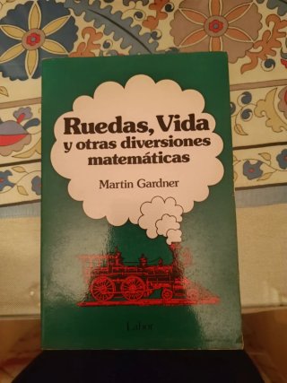Ruedas, vida y otras diversiones matemáticas