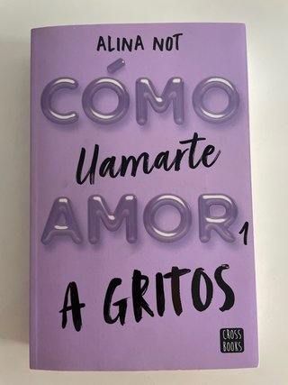 Libro Cómo llamarte amor 1. A gritos