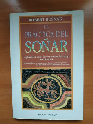 LA PRÁCTICA DEL SOÑAR - ROBERT BOSNAK