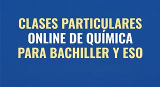 Clases particulares de química Bachiller y ESO