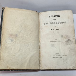 KOSSUTH OSSIA GLI UNGHERESI DI C. R. - 1° Ed 1853