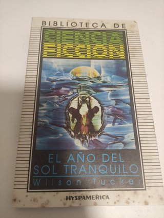 El Año del Sol Tranquilo - Wilson Tucker
