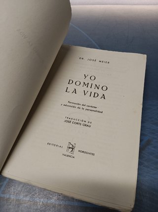 libro, YO DOMINO LA VIDA - JOSE MEIER - EDITORIAL HORIZONTES, 1944