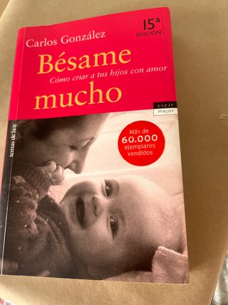 Bésame mucho cómo criar a tus hijos con amor