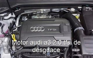 Motor audi a3 2.0 tfsi de desguace