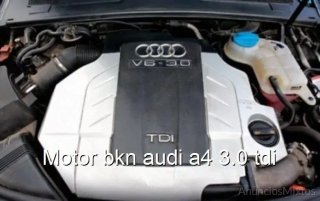 Motor bkn audi a4 3.0 tdi