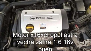 Motor x16xel opel astra vectra zafira 1.6 16v buen