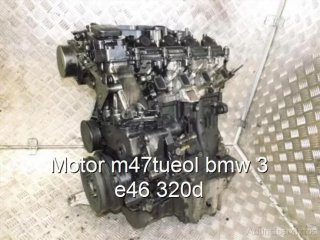 Motor m47tueol bmw 3 e46 320d