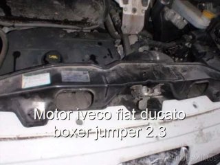 Motor iveco fiat ducato boxer jumper 2.3