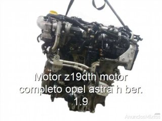 Motor z19dth motor completo opel astra h ber. 1.9