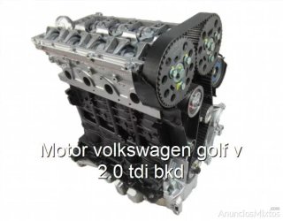 Motor volkswagen golf v 2.0 tdi bkd