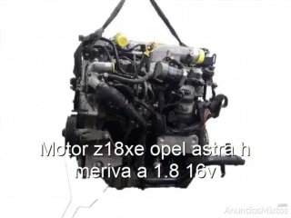 Motor z18xe opel astra h meriva a 1.8 16v