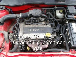Motor x12xe opel 1.2 16v astra ii g, corsa con gar
