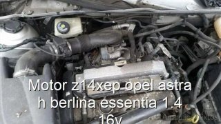 Motor z14xep opel astra h berlina essentia 1.4 16v