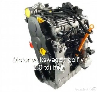 Motor volkswagen golf v 2.0 tdi bss