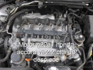Motor n22a1 honda accord vii 2.2 ctdi de despiece