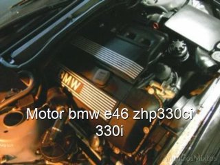 Motor bmw e46 zhp330ci 330i