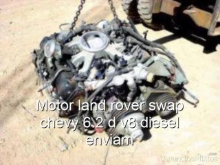 Motor land rover swap chevy 6.2 d v8 diesel enviam