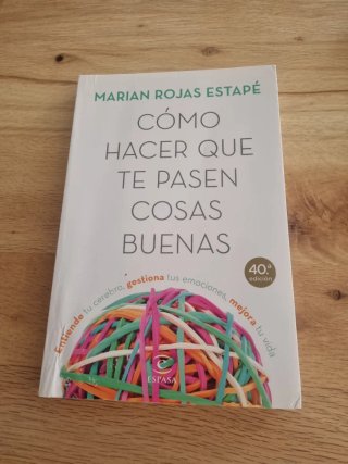 Cómo hacer que te pasen cosas buenas : entiende...