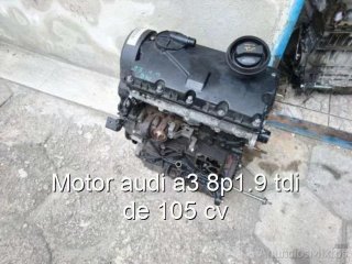 Motor audi a3 8p1.9 tdi de 105 cv