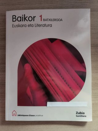 BAIKOR EUSKARA ETA LITERATURA 1 BATXILERGOA JAK...