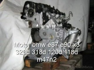 Motor bmw e87 e90 x3 320d 318d 120d 118d m47n2