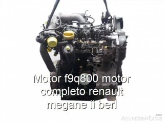 Motor f9q800 motor completo renault megane ii berl