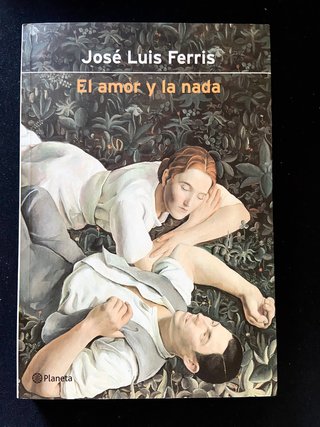 El amor y la nada novela José Luis Ferris