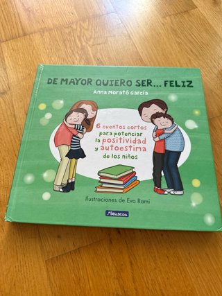 De mayor quiero ser-- feliz. 6 cuentos para pot...