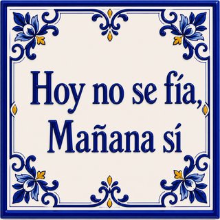 Azulejo Decorativo "Hoy no se fía, Mañana sí"10x10