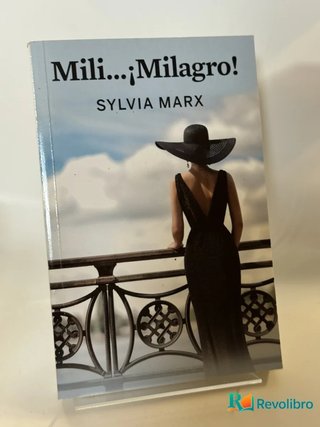 Mili...¡Milagro! - Sylvia Marx