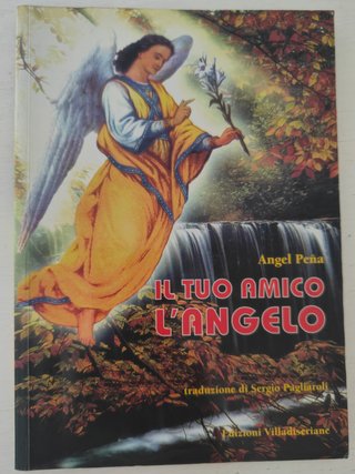 Il tuo amico l'angelo di Angel Peña