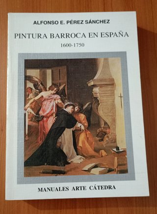 Pérez Sánchez. Pintura Barroca en España 1600-1750