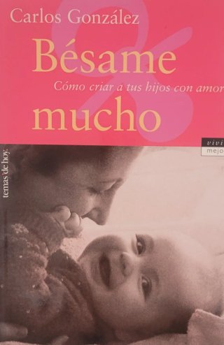 Libro Bésame Mucho Carlos González