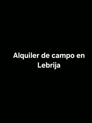Alquiler de campo en Lebrija