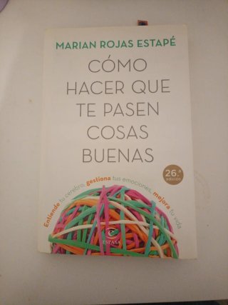 Cómo hacer que te pasen cosas buenas : entiende...